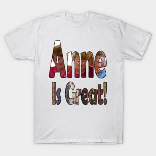 Anne is Great T-Shirt